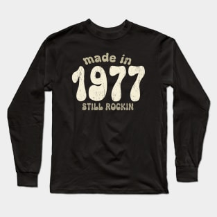 Made in 1977 still rocking vintage numbers Long Sleeve T-Shirt